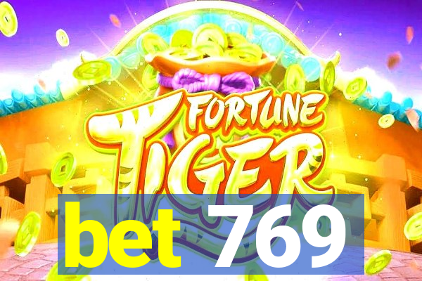 bet 769